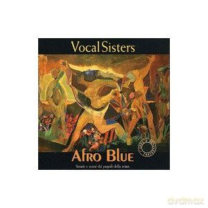 Vocal Sisters: Afro Blue [CD]
