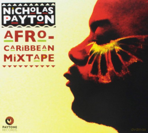 Nicholas Payton: Afro-Caribbean Mixtape [CD]