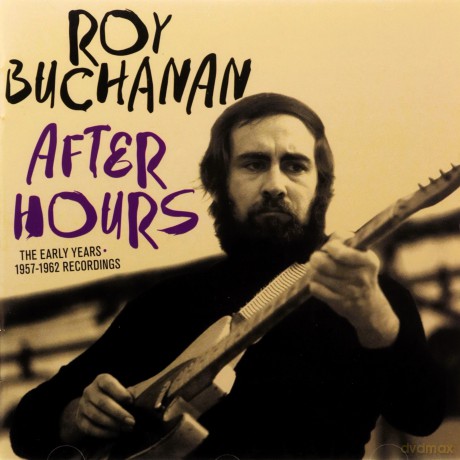 Roy Buchanan: After Hours - The Early Years 1957-1962 Recordings [CD]