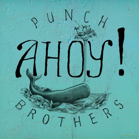 Punch Brothers: Ahoy! [CD]