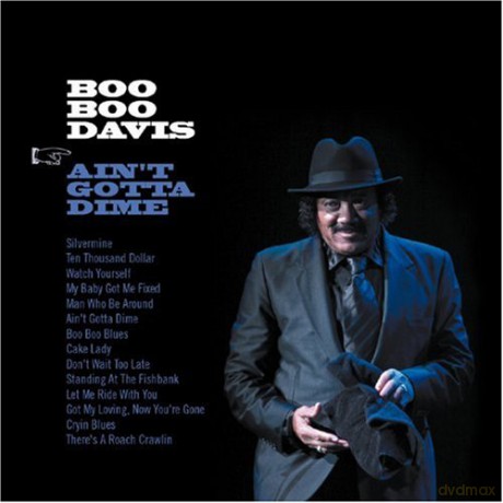Boo Boo Davis: Ain't Gotta Dime [CD]