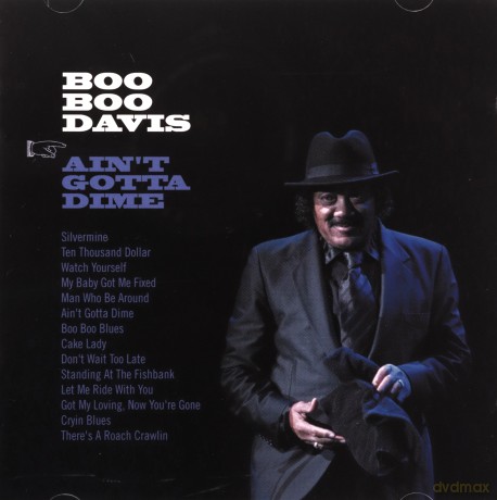 Boo Boo Davis: Ain't Gotta Dime [CD]