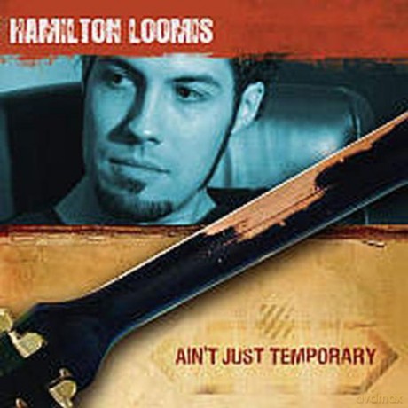 Hamilton Loomis: Ain't Just Temporary [CD]