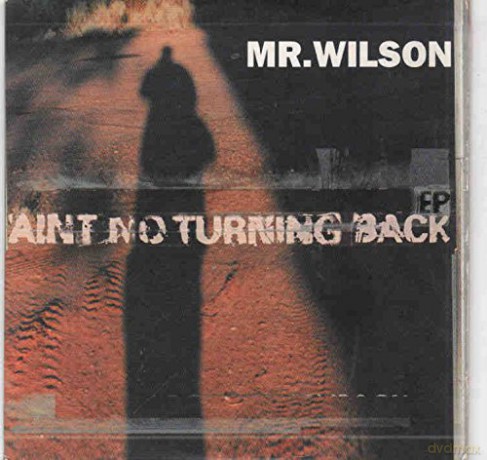Mr. Wilson: Aint No Turning Back [CD]