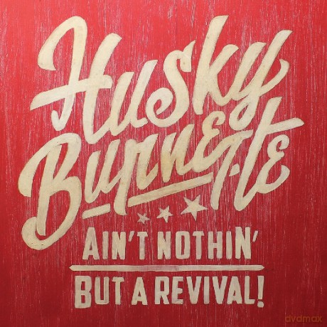 Husky Burnette: Ain't Nothin' But A Revival [CD]
