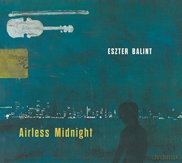 Eszter Balint: Airless Midnight [CD]