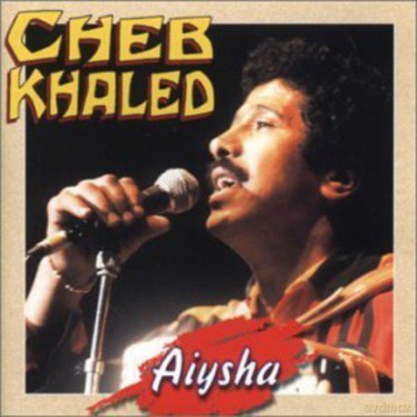 Cheb Khaled: Aiysha [CD]