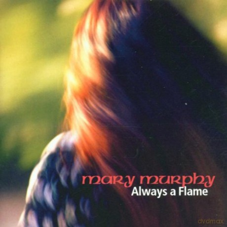 Mary Murphy: Alaways A Flame [CD]