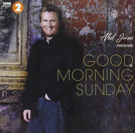 Aled Jones Presents Good Morning Sunday [CD]