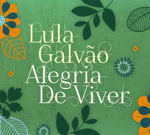 Lula Galvao: Alegria De Viver [CD]