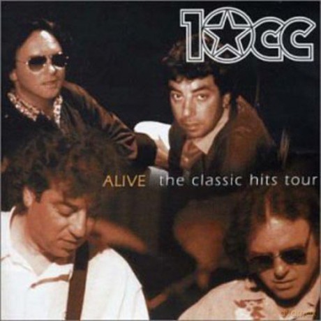 10cc: Alive Classic Hits Tour [CD]