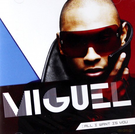 Miguel: All I Want Is You [CD]