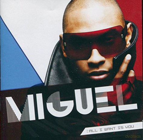 Miguel: All I Want Is You [CD]