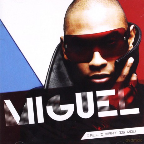 Miguel: All I Want Is You [CD]