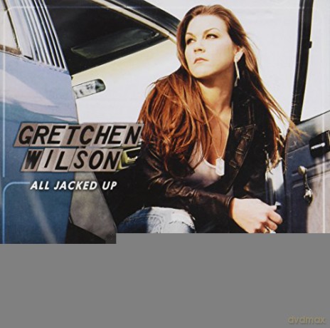 Gretchen Wilson: All Jacked Up [CD]