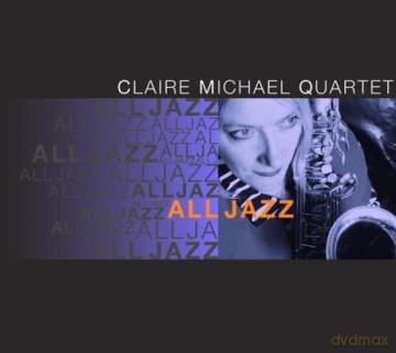 Claire Michael Quartet: All Jazz [CD]