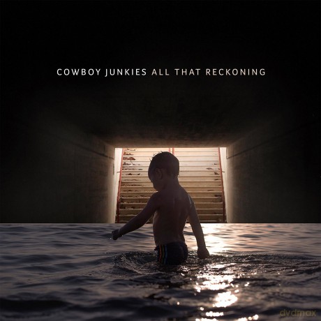 Cowboy Junkies: All That Reckoning [CD]