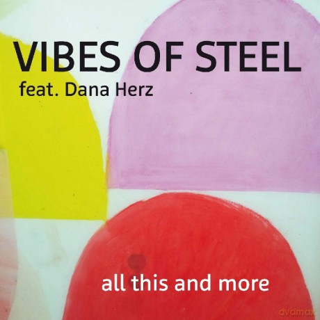 Vibes Of Steel: All This And More [CD]