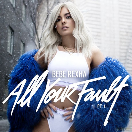 Bebe Rexha: All Your Fault Part 1 [CD]