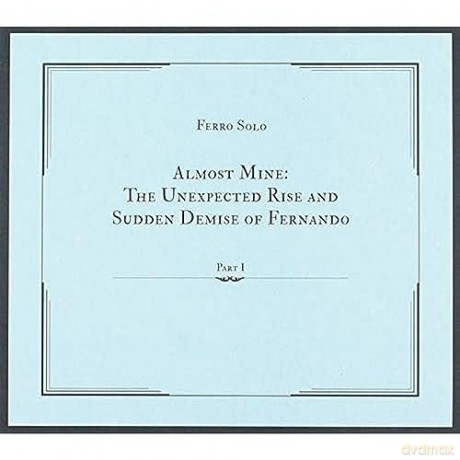 Ferro Solo: Almost Mine: The Unexpected Rise Andsudd [CD]