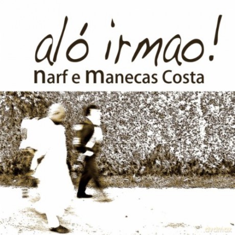 Narf E Manecas Costa: Alo Irmao [CD]