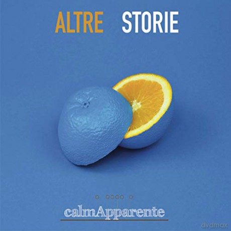 Calmapparente: Altre Storie [CD]