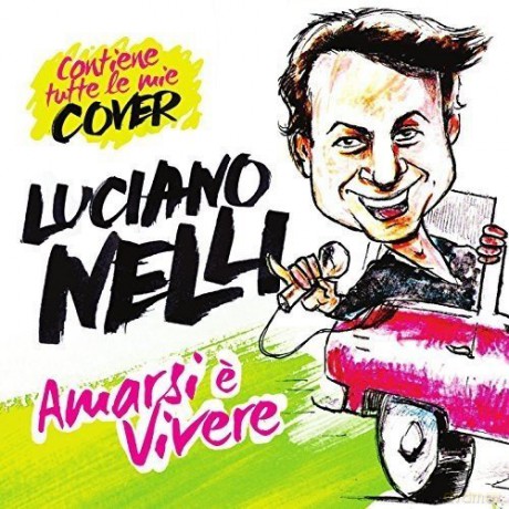 Luciano Nelli: Amarsi E Vivere [CD]