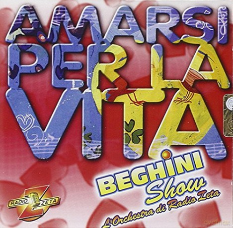 Beghini Show: Amarsi Per La Vita [CD]