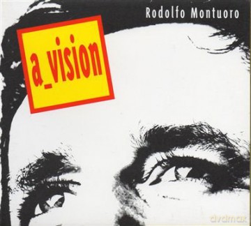 Rodolfo Montuoro: A-Vision [CD]