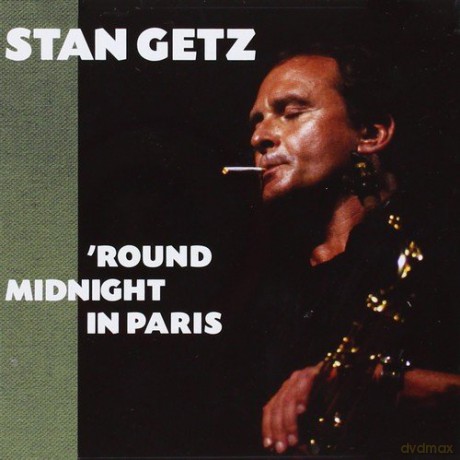 Stan Getz: 'Round Midnight in Paris - Stan Getz [CD]