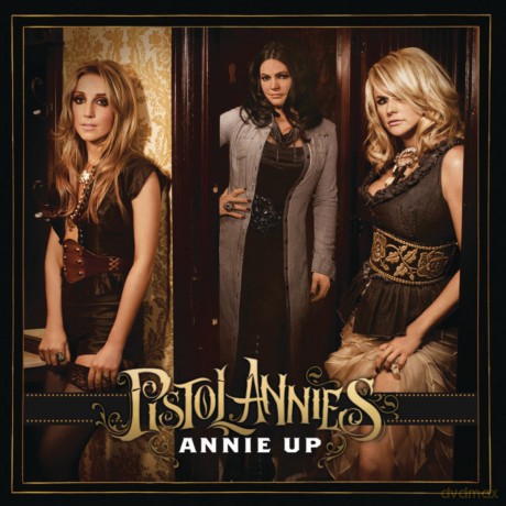 Pistol Annies: Annie Up [CD]