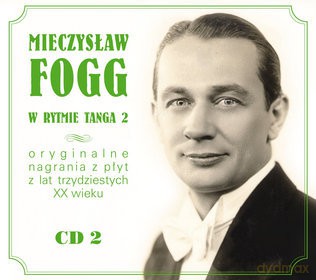 Mieczysław Fogg: Mieczysław Fogg Znany i Nieznany - W rytmie tanga 2 (digipack) [CD]