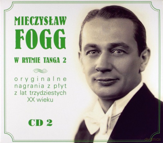 Mieczysław Fogg: Mieczysław Fogg Znany i Nieznany - W rytmie tanga 2 (digipack) [CD]