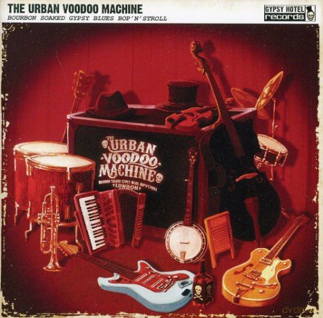 Urban Voodoo Machine: Bourbon Soaked Gypsy Blues Bop 'N' Stroll [CD]
