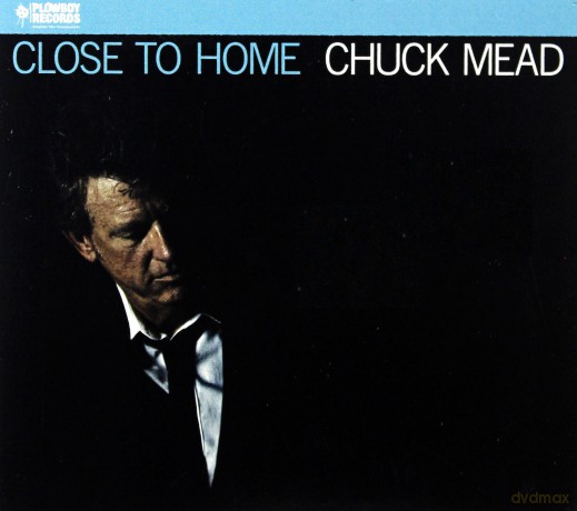 Chuck Mead: Close To Home [CD]