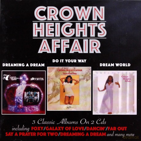 Crown Heights Affair: Dreaming A Dream / Do It Your Way / Dream World [2CD]