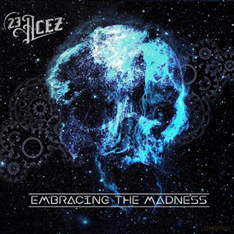 23 Acez: Embracing The Madness [CD]