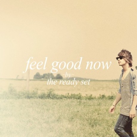 Ready Set: Feel Good Now [CD]