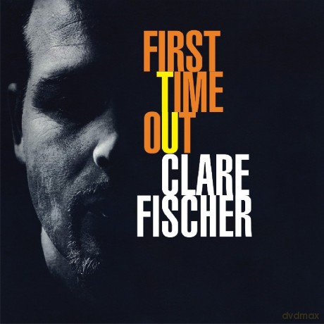 Clare Fischer: First Time Out [CD]