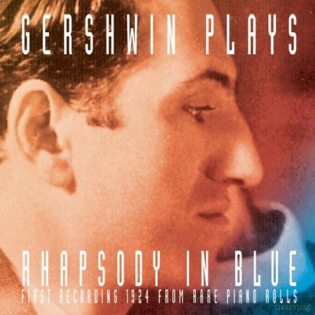 George Gershwin: Gershwin Plays Rhapsody In Blue (First Recording) [CD]