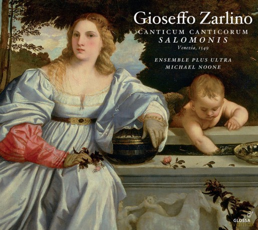 Michael Noone - Ensemble Plus: Gioseffo Zarlino - Canticum Canticorum Salomonis/Selected Motets [CD]