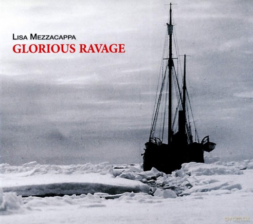 Lisa Mezzacappa: Glorious Ravage [CD]