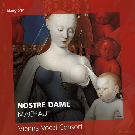 Vienna Vocal Consort: Guillaume De Machaut: Nostre Dame [CD]