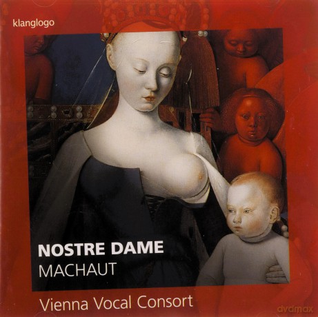 Vienna Vocal Consort: Guillaume De Machaut: Nostre Dame [CD]