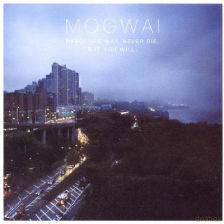 Mogwai: Hardcore Will Never Die But You Will [CD]