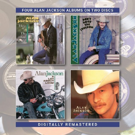 Alan Jackson: Here In The Real World / Don'T Rock The Jukebox / A Lot About Livin (&A Little Bout Love) / Who Am I [2CD]