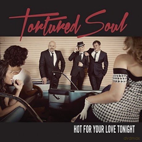 Tortured Soul: Hot For Your Love Tonight [CD]