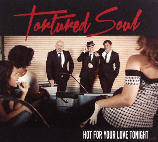 Tortured Soul: Hot For Your Love Tonight [CD]