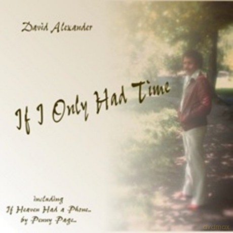 David Alexander: If I Only Had Time [CD]