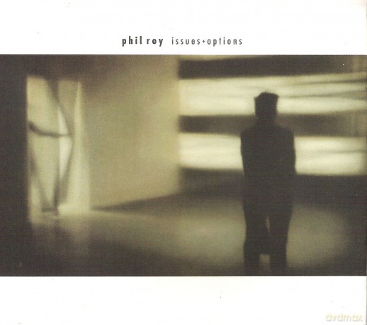 Phil Roy: Issues - Options [CD]